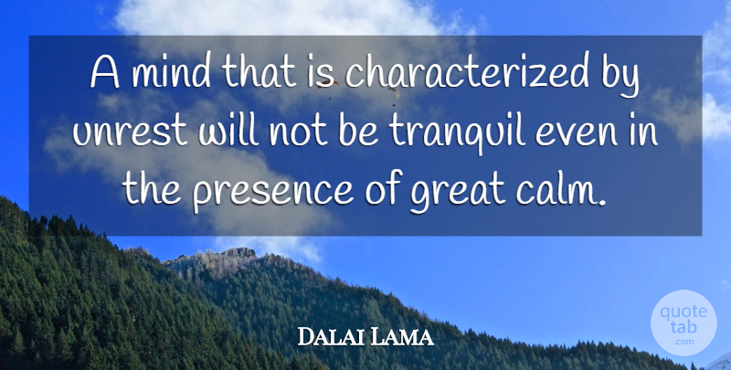 Dalai Lama Quote About Mind, Unrest, Calm: A Mind That Is Characterized...