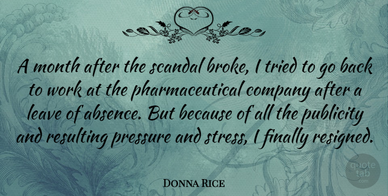 Donna Rice Quote About American Celebrity, Company, Finally, Leave, Pressure: A Month After The Scandal...
