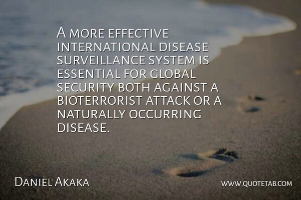 Daniel Akaka Quote About Both, Disease, Effective, Essential, Global: A More Effective International Disease...