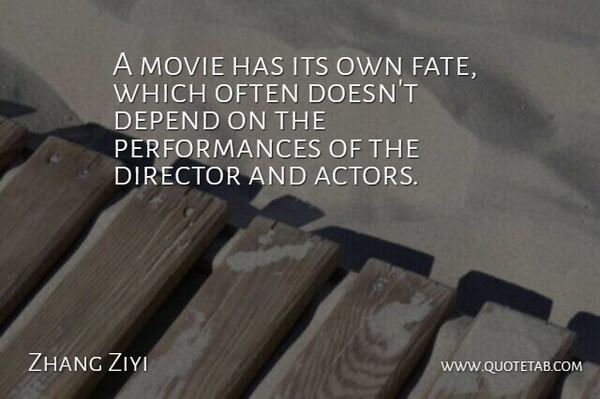 Zhang Ziyi Quote About Fate, Actors, Directors: A Movie Has Its Own...