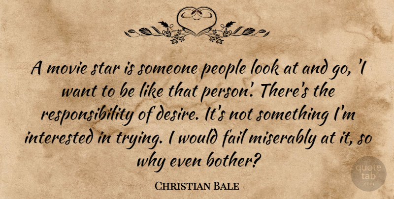 Christian Bale Quote About Movie, Stars, Responsibility: A Movie Star Is Someone...