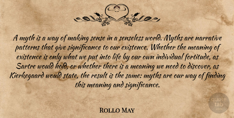 Rollo May Quote About Giving, World, Patterns: A Myth Is A Way...