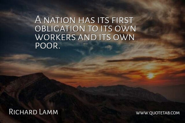 Richard Lamm Quote About Firsts, Poor, Obligation: A Nation Has Its First...