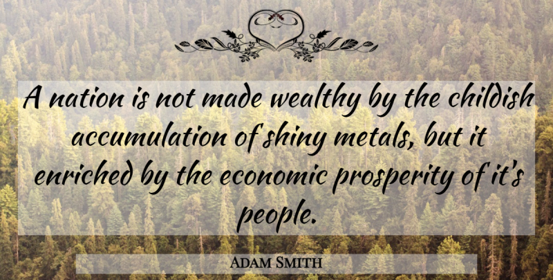 Adam Smith Quote About People, Prosperity, Economics: A Nation Is Not Made...
