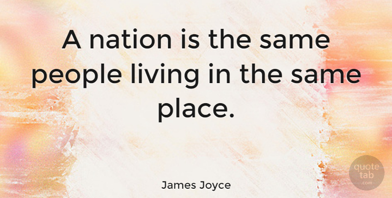 James Joyce Quote About People, Nations: A Nation Is The Same...