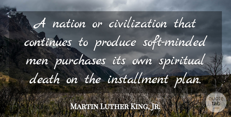 Martin Luther King, Jr. Quote About Motivational, Spiritual, Men: A Nation Or Civilization That...