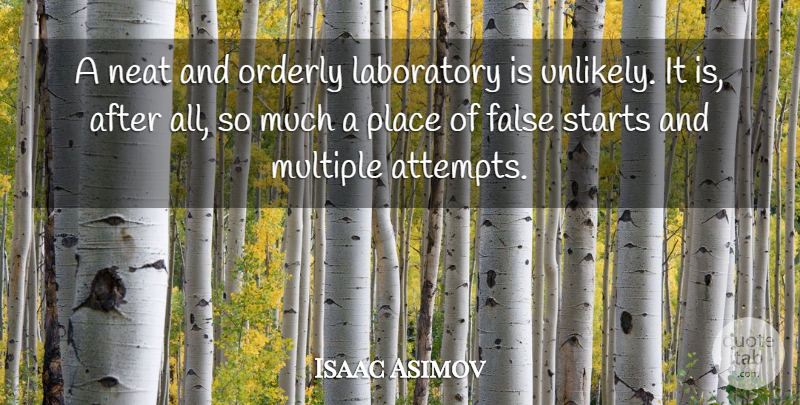 Isaac Asimov Quote About Science, Unlikely, Neat: A Neat And Orderly Laboratory...