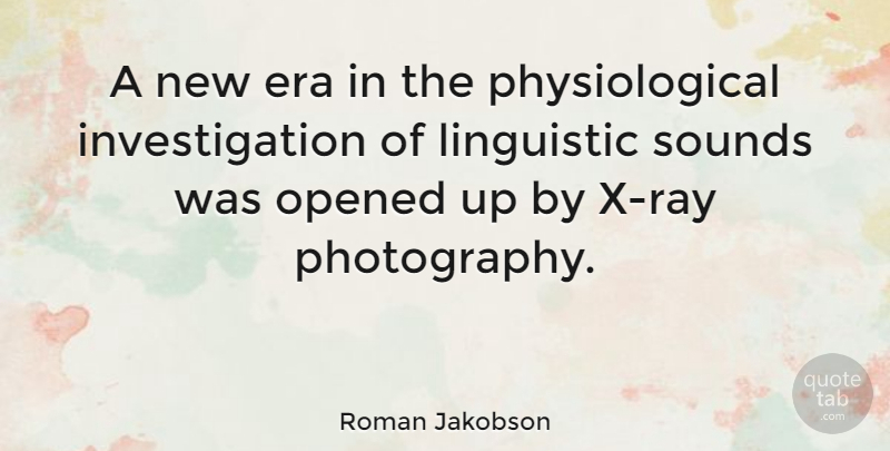 Roman Jakobson Quote About Photography, Eras, Rays: A New Era In The...