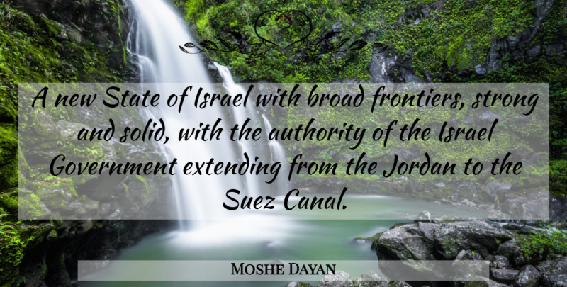 Moshe Dayan Quote About Strong, Israel, Government: A New State Of Israel...