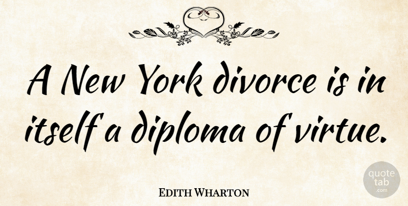 Edith Wharton Quote About New York, Divorce, Literature: A New York Divorce Is...