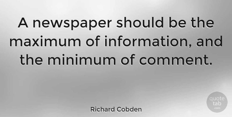 Richard Cobden Quote About Information, Should, Newspapers: A Newspaper Should Be The...