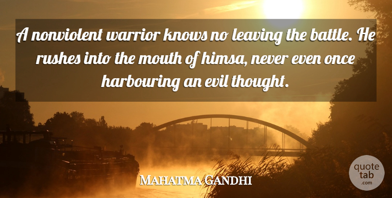 Mahatma Gandhi Quote About Warrior, Evil, Leaving: A Nonviolent Warrior Knows No...