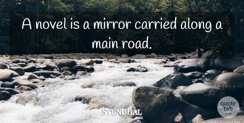 Stendhal Quote About Book, Reading, Writing: A Novel Is A Mirror...