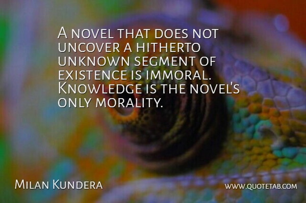 Milan Kundera Quote About Doe, Morality, Ethics: A Novel That Does Not...