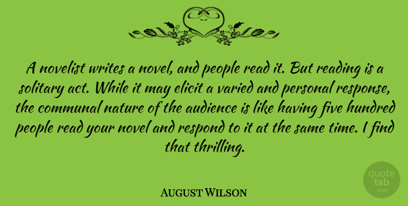 August Wilson Quote About Reading, Writing, People: A Novelist Writes A Novel...