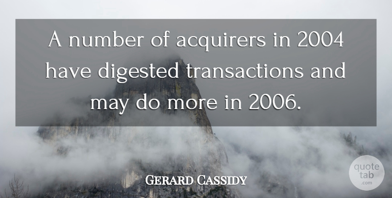Gerard Cassidy Quote About Number: A Number Of Acquirers In...