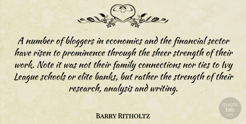 Barry Ritholtz Quote About Analysis, Bloggers, Economics, Elite, Family: A Number Of Bloggers In...