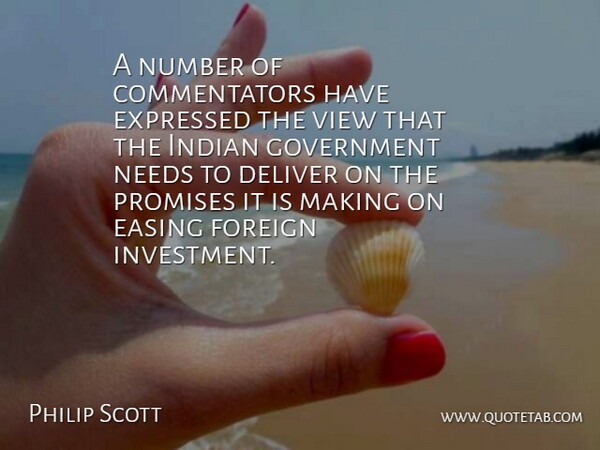 Philip Scott Quote About Deliver, Easing, Expressed, Foreign, Government: A Number Of Commentators Have...