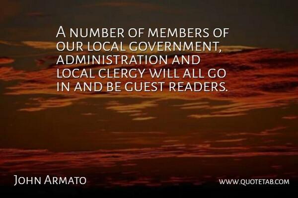 John Armato Quote About Clergy, Guest, Local, Members, Number: A Number Of Members Of...