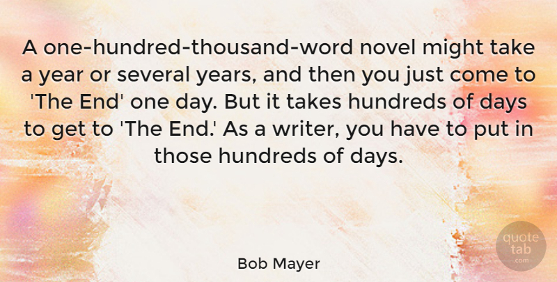 Bob Mayer Quote About Might, Novel, Several, Takes: A One Hundred Thousand Word...