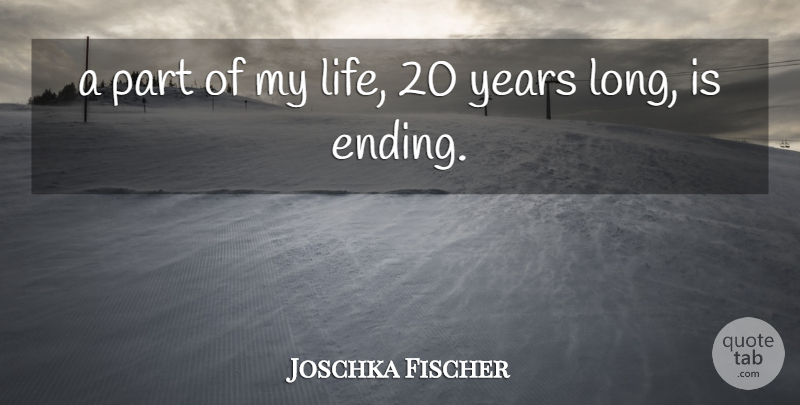Joschka Fischer Quote About undefined: A Part Of My Life...