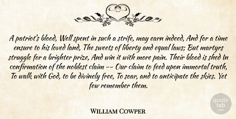 William Cowper Quote About Anticipate, Blood, Brighter, Claim, Divinely: A Patriots Blood Well Spent...