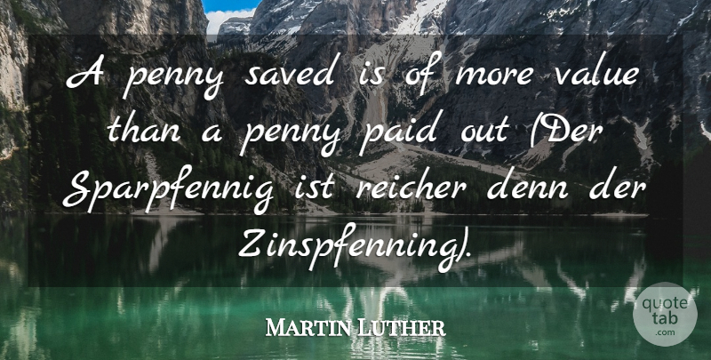 Martin Luther Quote About Pennies, Saved, Paid: A Penny Saved Is Of...