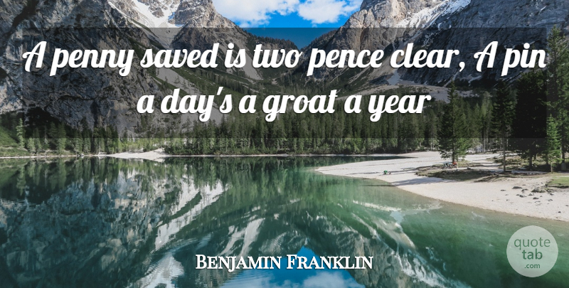 Benjamin Franklin Quote About Penny, Pin, Saved, Year: A Penny Saved Is Two...