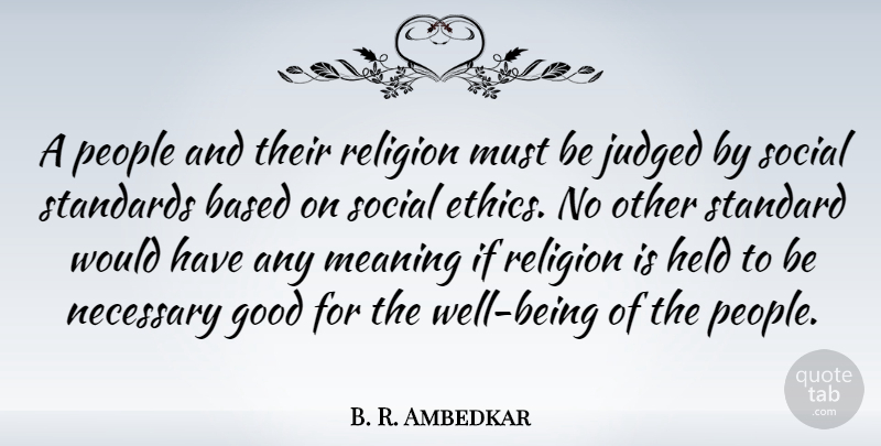 B. R. Ambedkar Quote About People, Ethics, Social: A People And Their Religion...