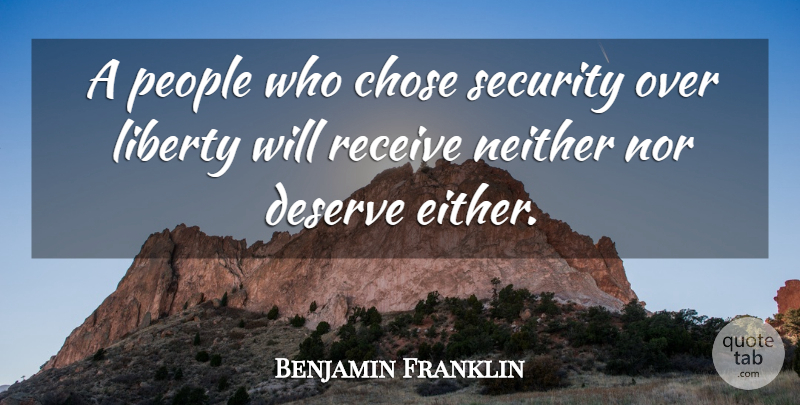 Benjamin Franklin Quote About People, Liberty, Security: A People Who Chose Security...