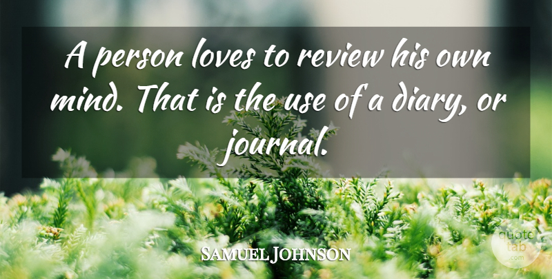 Samuel Johnson Quote About Mind, Diaries, Use: A Person Loves To Review...