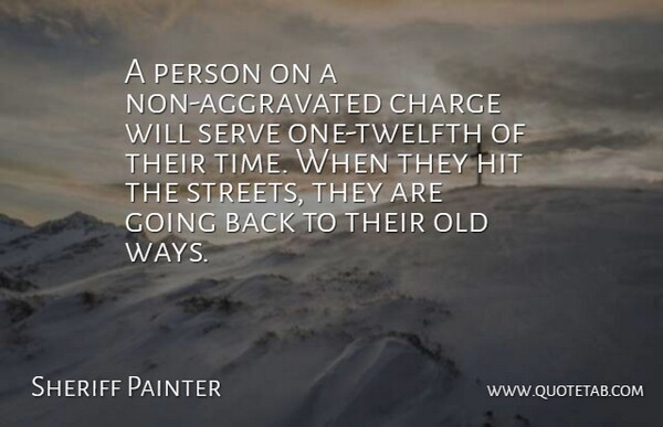 Sheriff Painter Quote About Charge, Hit, Serve: A Person On A Non...