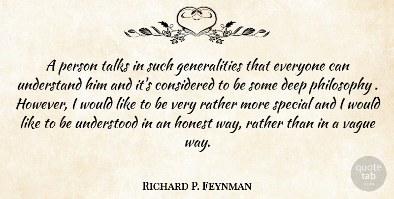Richard P. Feynman Quote About Philosophy, Special, Way: A Person Talks In Such...