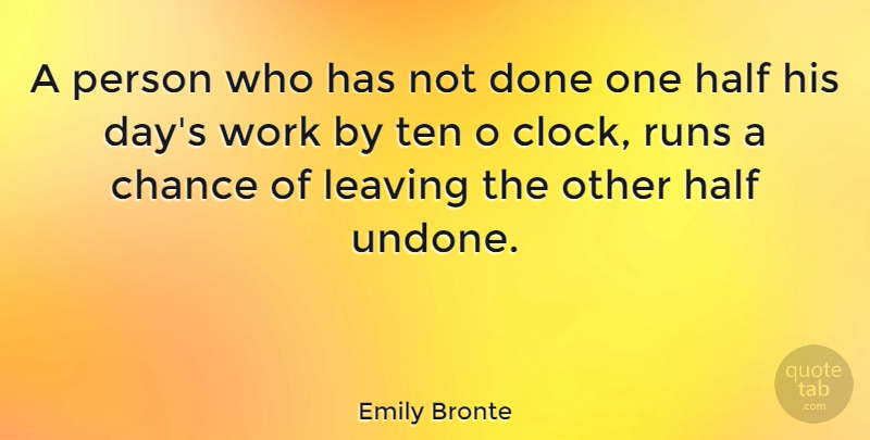 Emily Bronte Quote About Running, Work, Sleep: A Person Who Has Not...