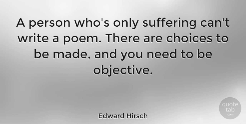 Edward Hirsch Quote About undefined: A Person Whos Only Suffering...