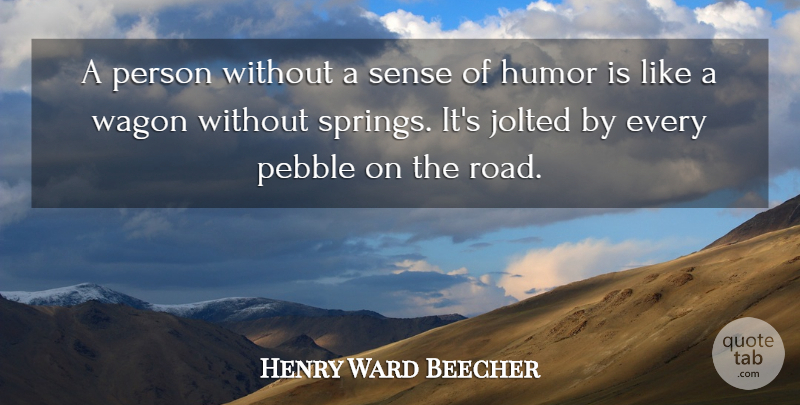 Henry Ward Beecher Quote About Inspirational, Motivational, Attitude: A Person Without A Sense...