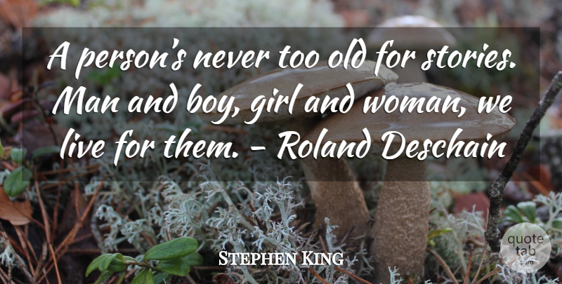 Stephen King Quote About Girl, Boys, Men: A Persons Never Too Old...