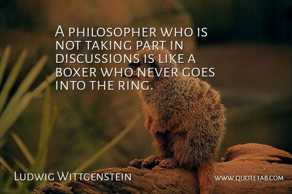 Ludwig Wittgenstein Quote About Philosophical, Boxers, Philosopher: A Philosopher Who Is Not...