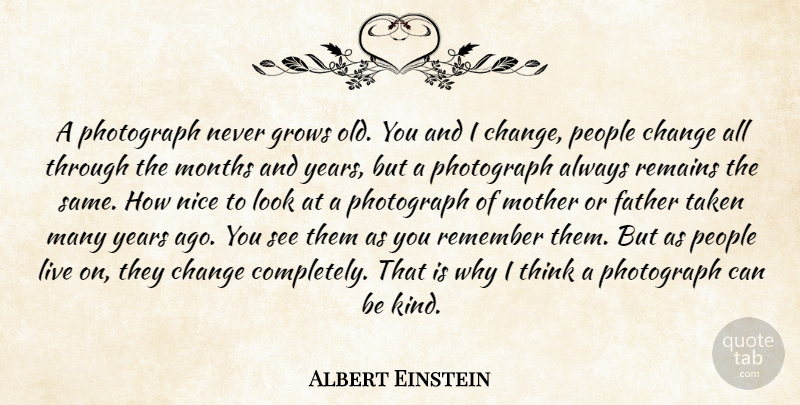Albert Einstein Quote About Inspirational, Change, Wise: A Photograph Never Grows Old...