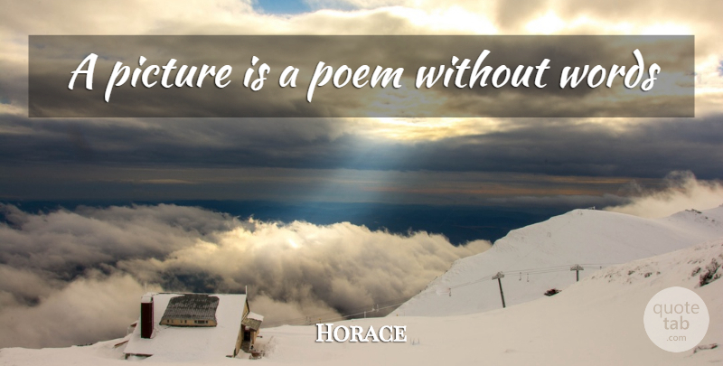 Horace Quote About Art: A Picture Is A Poem...