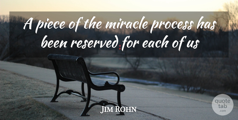Jim Rohn Quote About Miracle, Pieces, Process: A Piece Of The Miracle...