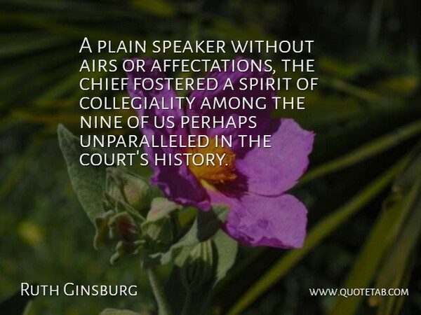Ruth Ginsburg Quote About Airs, Among, Chief, Fostered, Nine: A Plain Speaker Without Airs...