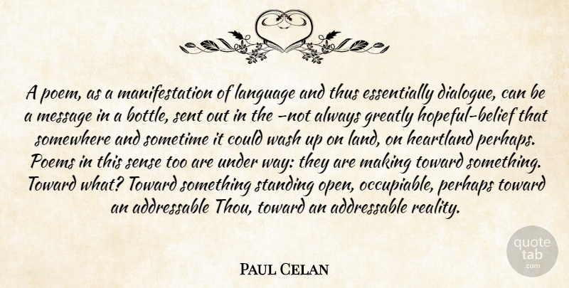 Paul Celan Quote About Reality, Land, Hopeful: A Poem As A Manifestation...