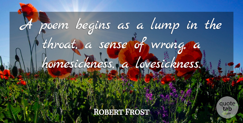 Robert Frost Quote About Love, Life, Writing: A Poem Begins As A...