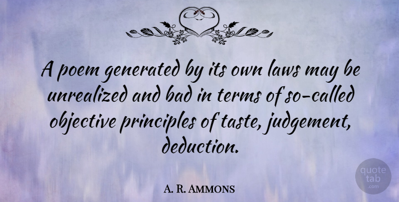 A. R. Ammons Quote About Law, Objectivity, Judgement: A Poem Generated By Its...