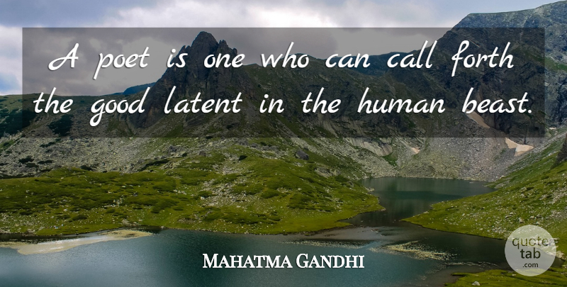 Mahatma Gandhi Quote About Beast, Poet, Latent: A Poet Is One Who...