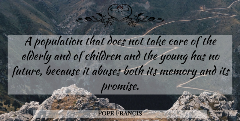 Pope Francis Quote About Memories, Children, Elderly: A Population That Does Not...