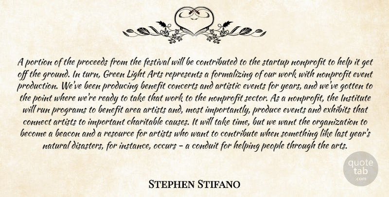 Stephen Stifano Quote About Area, Artistic, Artists, Arts, Beacon: A Portion Of The Proceeds...