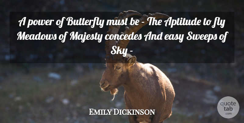 Emily Dickinson Quote About Butterfly, Sky, Majesty: A Power Of Butterfly Must...