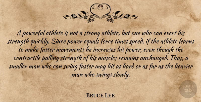 Bruce Lee Quote About Strong, Powerful, Athlete: A Powerful Athlete Is Not...